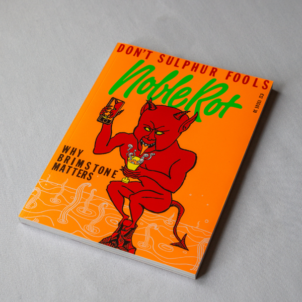 Noble Rot Magazine: Issue #30 'Don't Sulphur Fools' Why Brimstone Matt ...